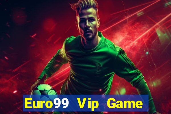 Euro99 Vip Game Bài 2022