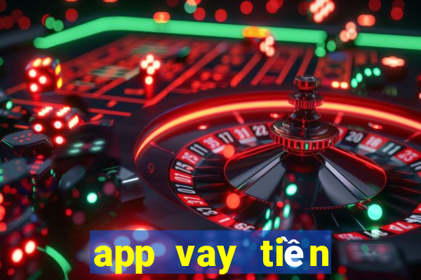 app vay tiền online nhanh