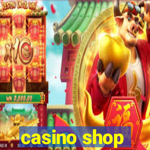 casino shop