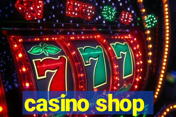 casino shop