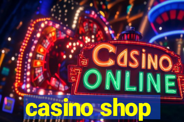 casino shop