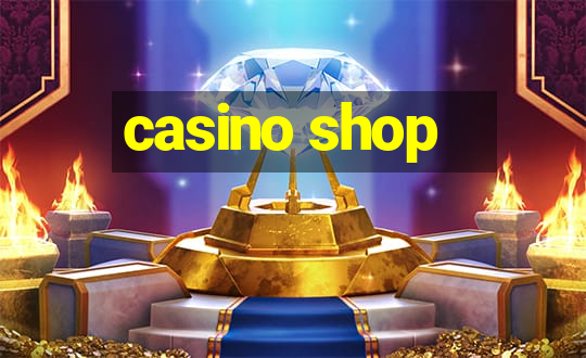 casino shop