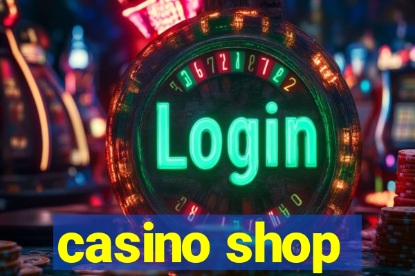 casino shop