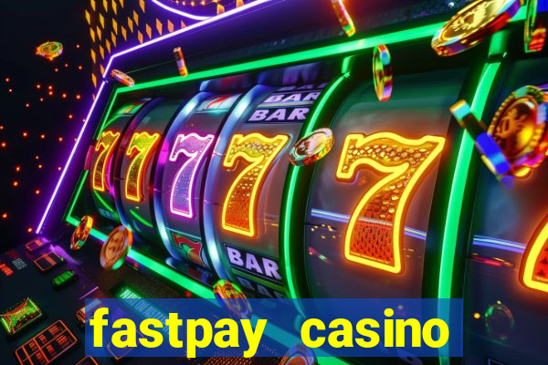 fastpay casino mobile app