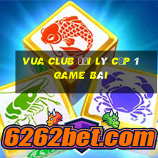 Vua Club Đại Lý Cấp 1 Game Bài