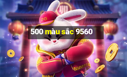 500 màu sắc 9560