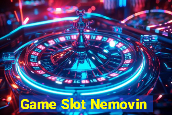 Game Slot Nemovin