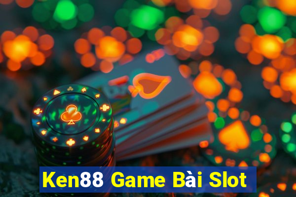 Ken88 Game Bài Slot