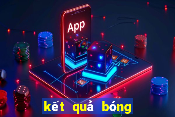 kết quả bóng đá ngoại hạng anh tối nay