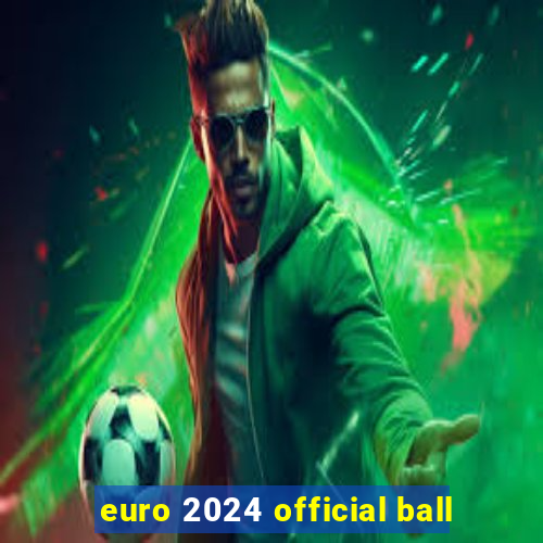 euro 2024 official ball