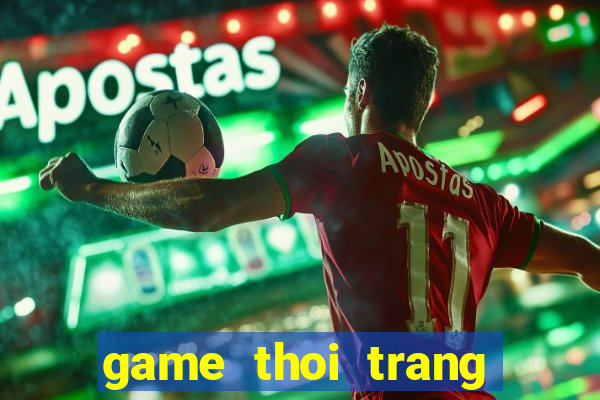 game thoi trang thai lan