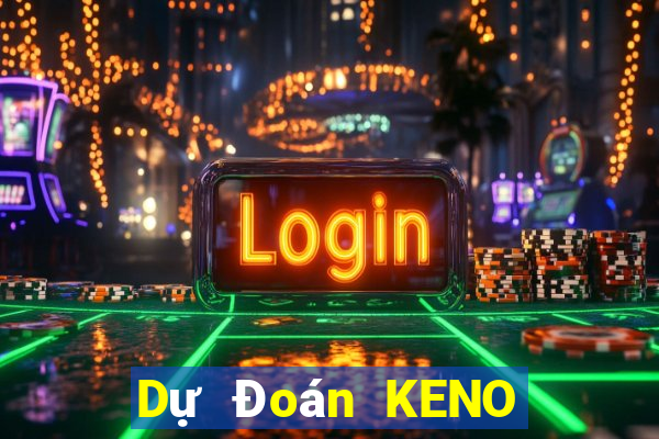 Dự Đoán KENO ngày 25