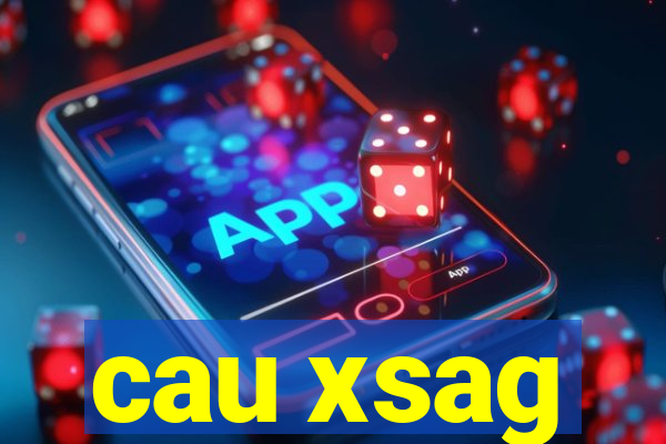 cau xsag