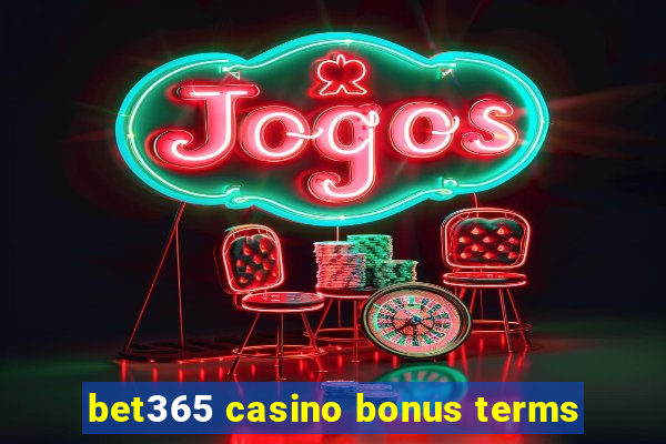 bet365 casino bonus terms