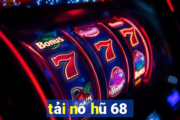 tải nổ hũ 68