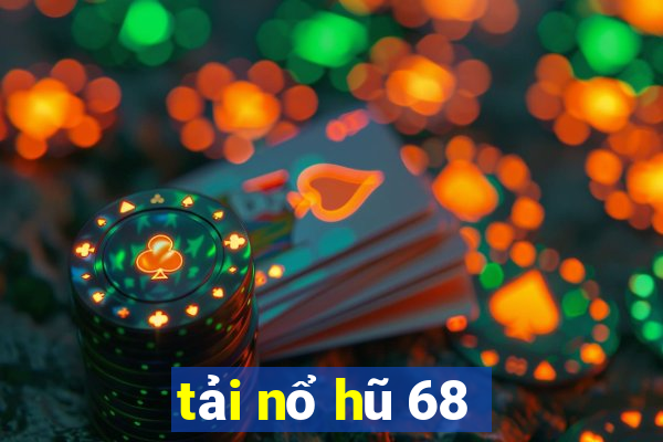 tải nổ hũ 68