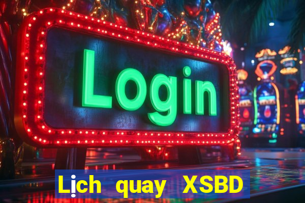 Lịch quay XSBD ngày 6