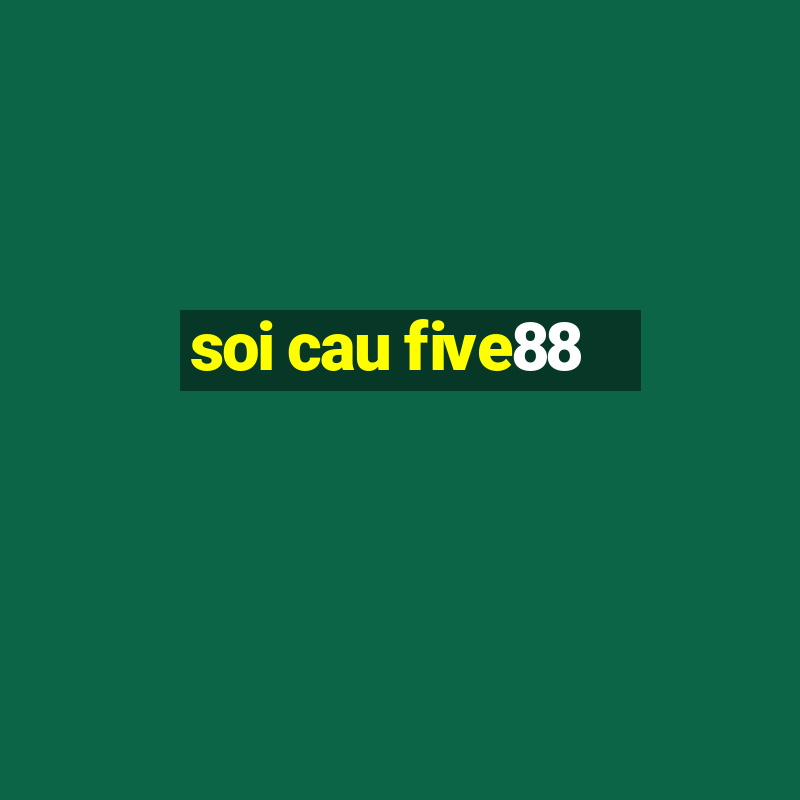 soi cau five88