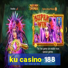 ku casino 188