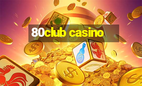 80club casino