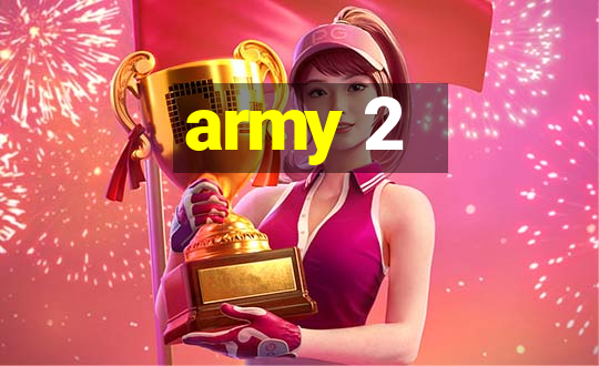 army 2