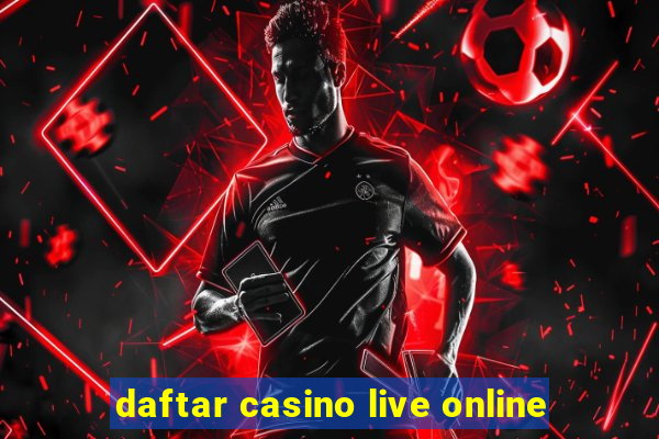 daftar casino live online