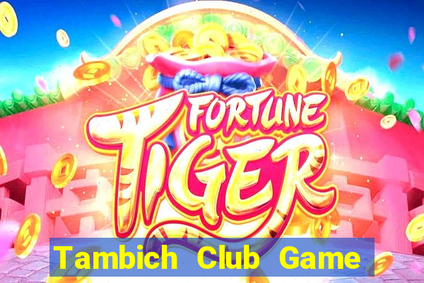 Tambich Club Game Bài Offline Cho Pc