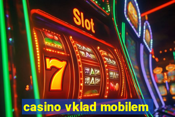 casino vklad mobilem