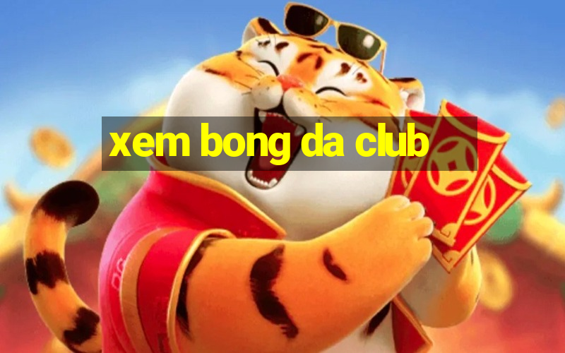 xem bong da club