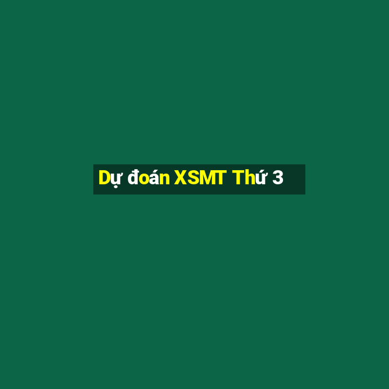 Dự đoán XSMT Thứ 3