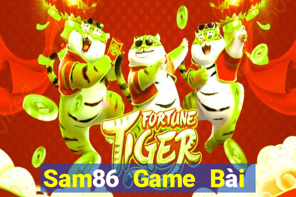 Sam86 Game Bài Đổi Thưởng Trực Tuyến