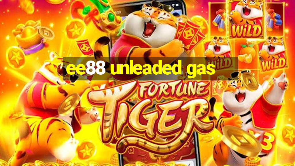 ee88 unleaded gas