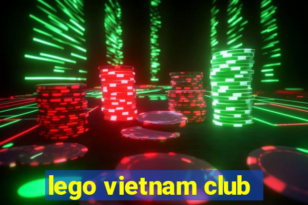 lego vietnam club