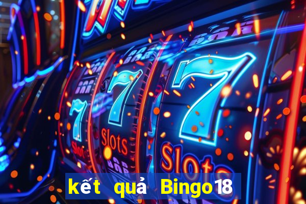 kết quả Bingo18 ngày 9