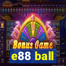 e88 ball