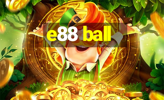 e88 ball