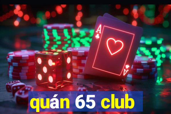 quán 65 club