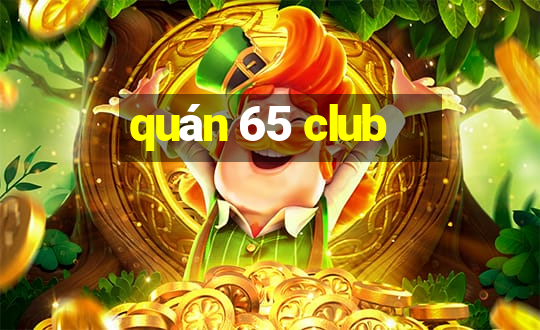 quán 65 club