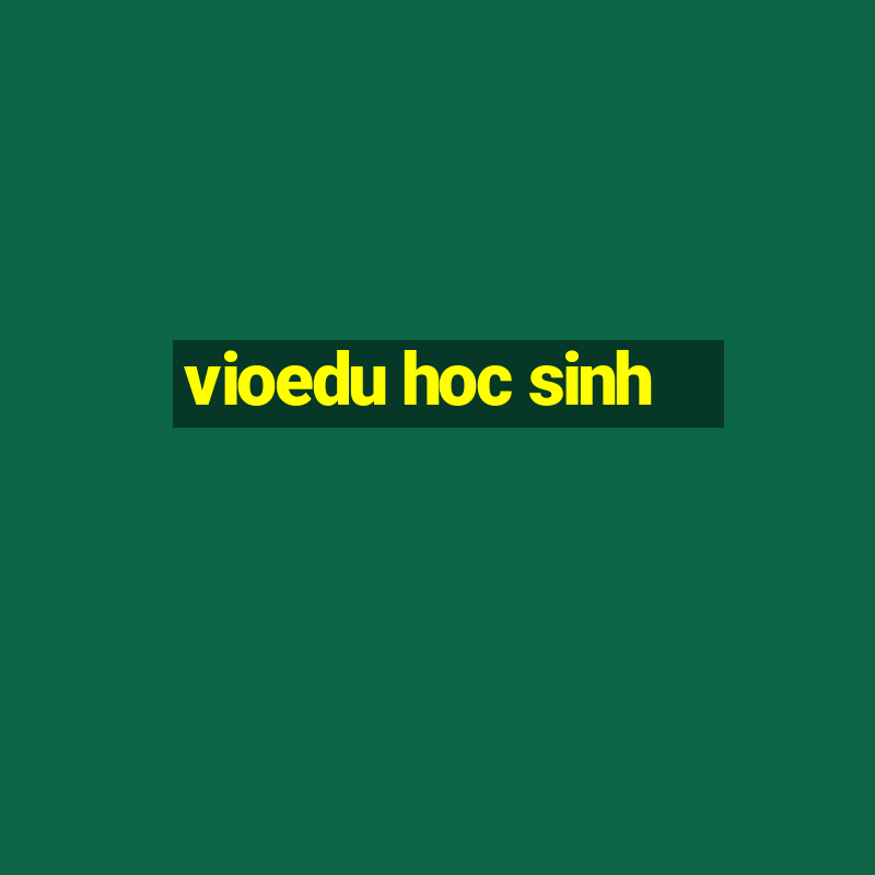 vioedu hoc sinh