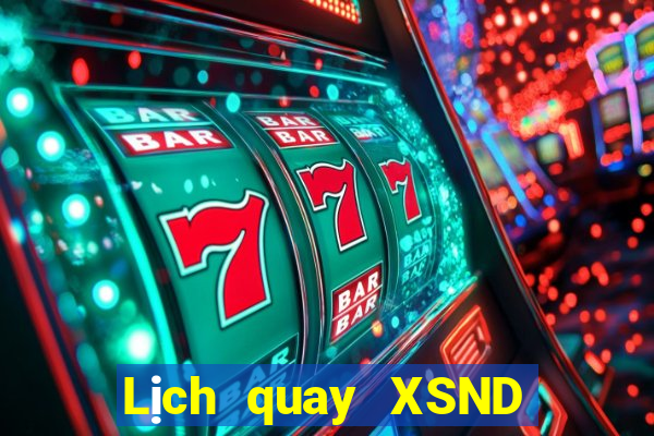 Lịch quay XSND Thứ 3