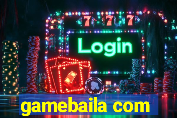 gamebaila com