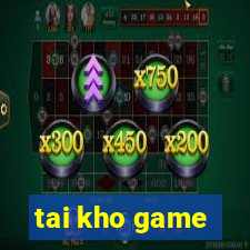 tai kho game