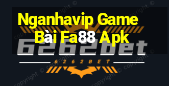 Nganhavip Game Bài Fa88 Apk