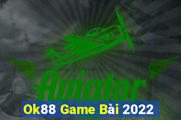 Ok88 Game Bài 2022