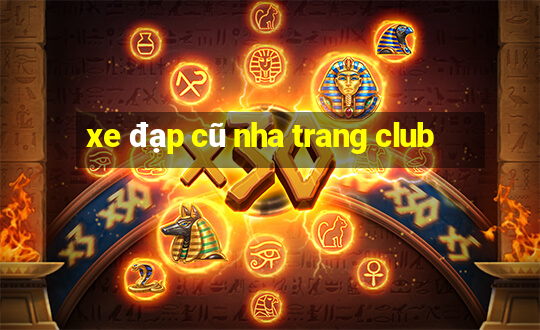 xe đạp cũ nha trang club