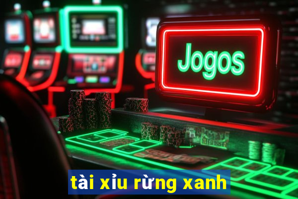 tài xỉu rừng xanh