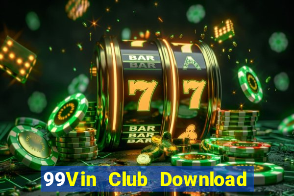 99Vin Club Download Game Bài