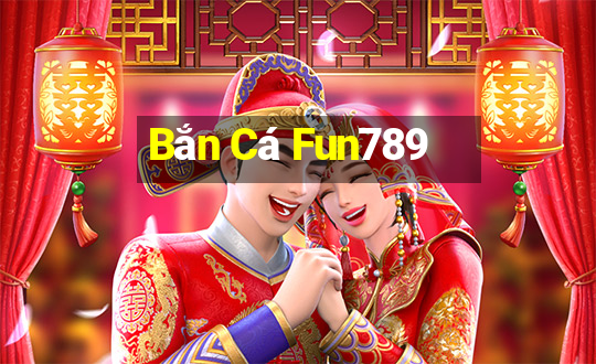 Bắn Cá Fun789