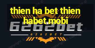 thien ha bet thienhabet.mobi