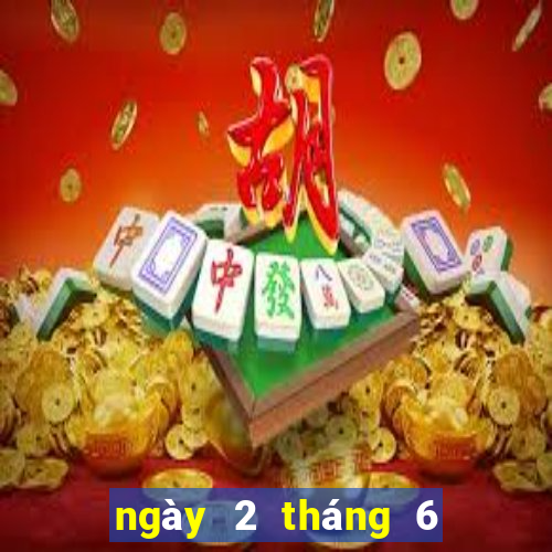 ngày 2 tháng 6 xổ số gia lai